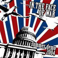 In The Face Of War : Summer Demo 2004